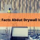 9 Important Facts About Drywall Installation